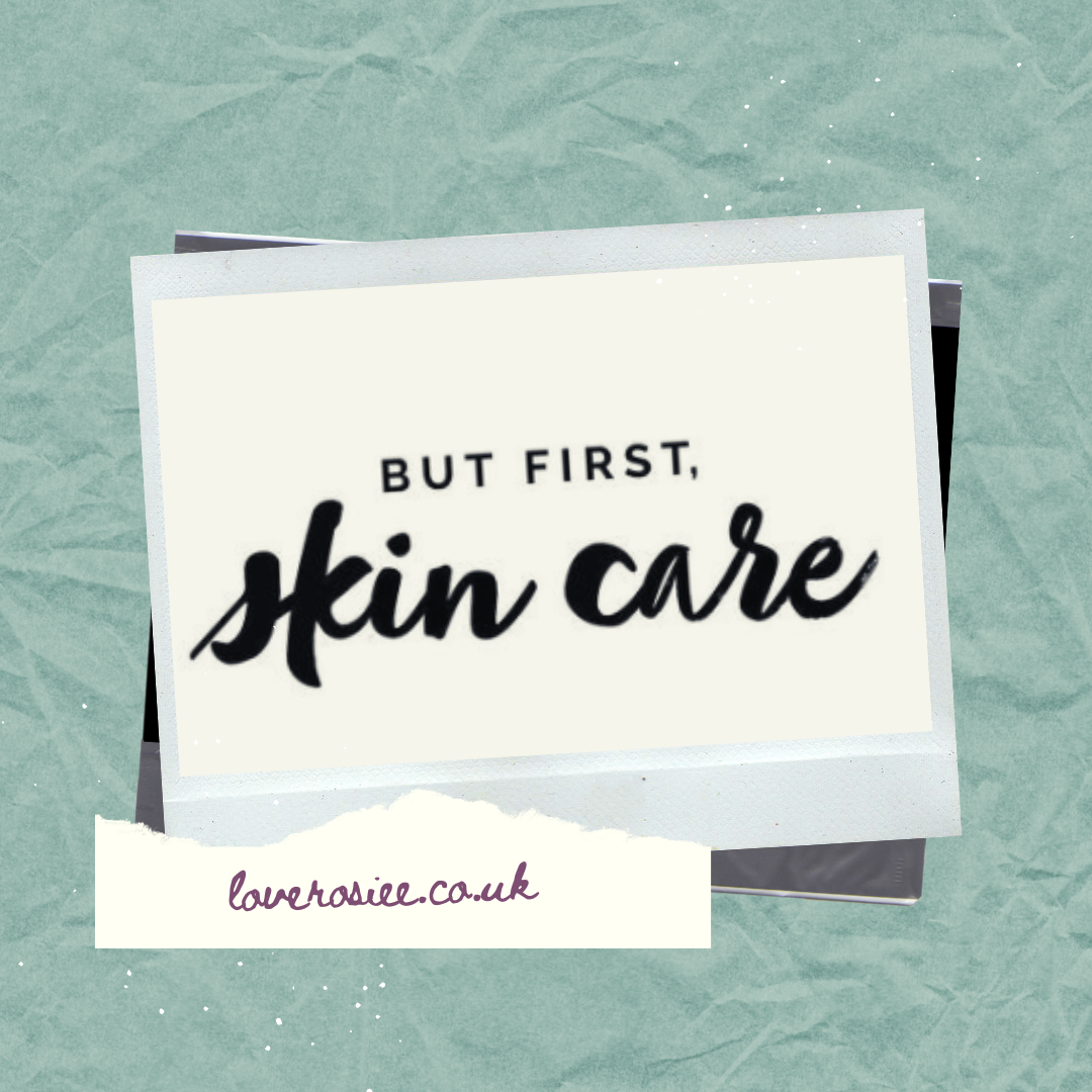 Learn about skincare with LoveRosiee - UK skincare blogger
