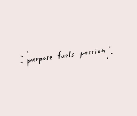 Purpose Fuels Passion