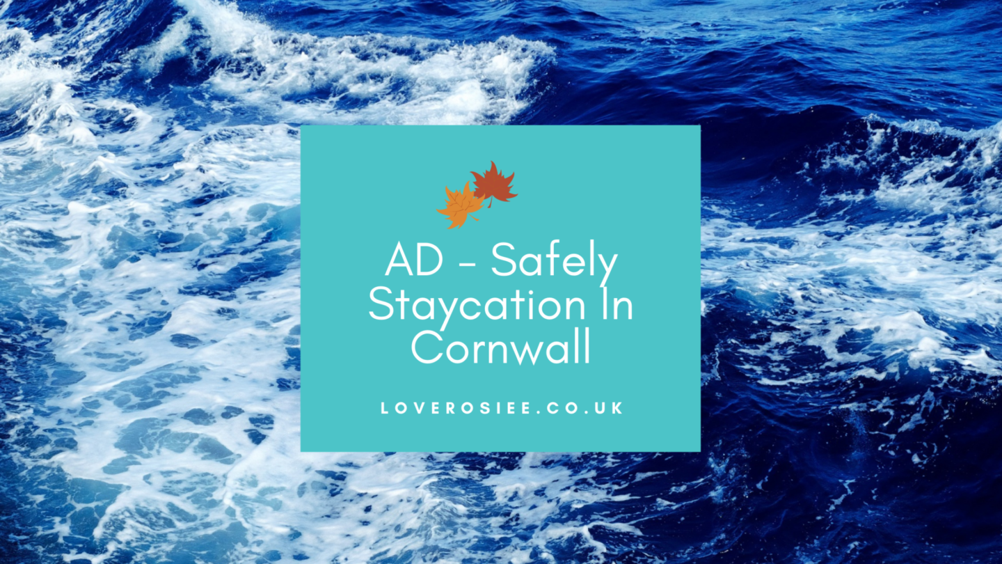 AD - Safely Staycation In Cornwall